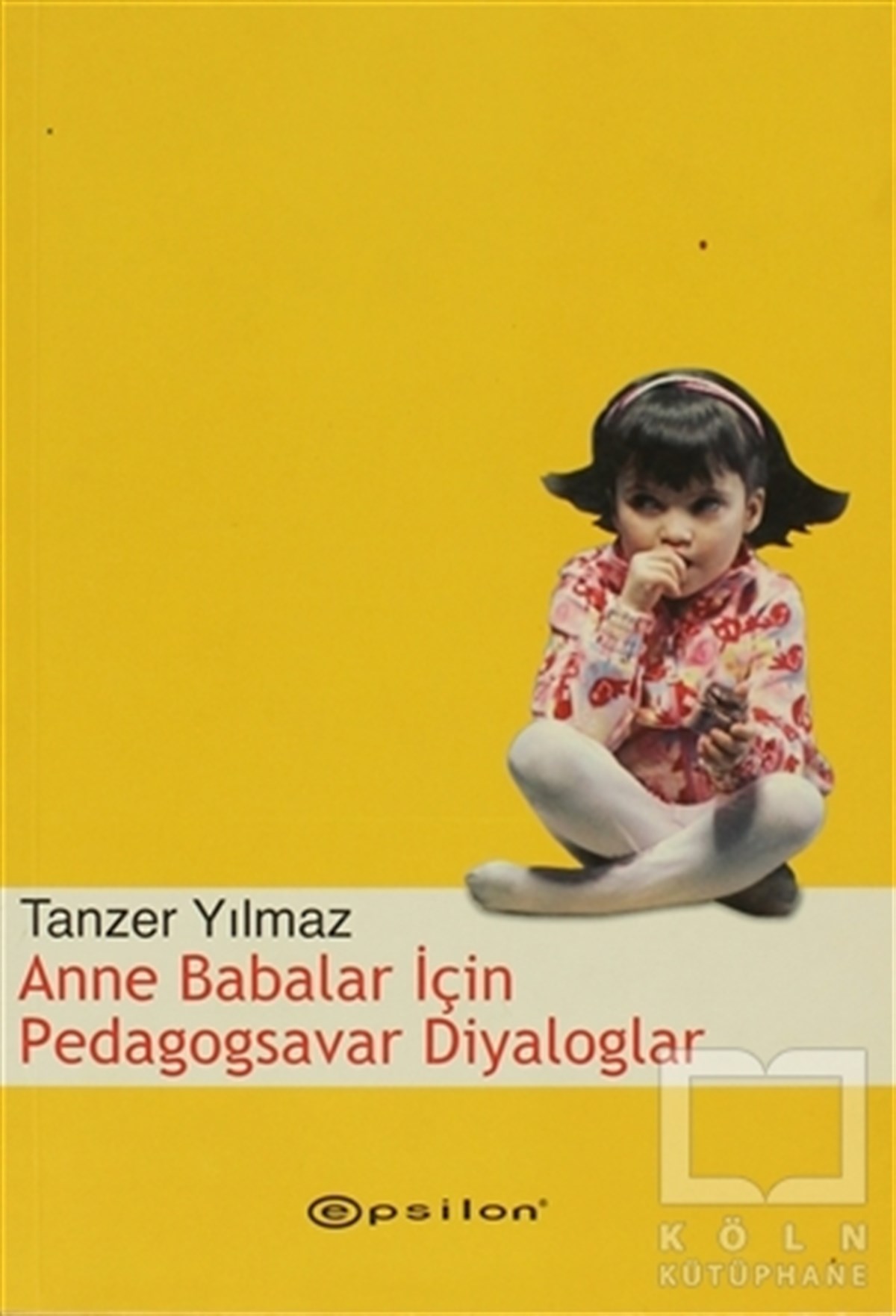 Tanzer YılmazEbeveyn KitaplarıAnne Babalar İçin Pedagogsavar Diyaloglar