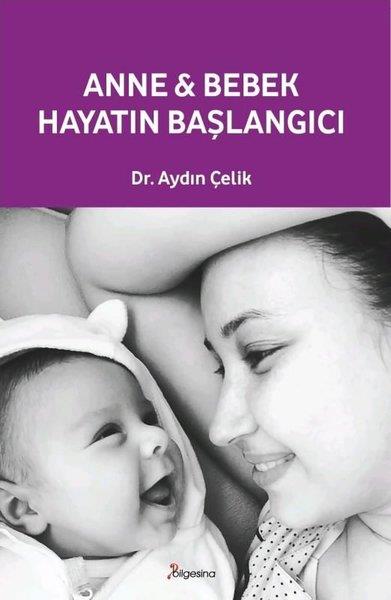 Aydın ÇelikAile - ÇocukAnne & Bebek Hayatın Başlangıcı