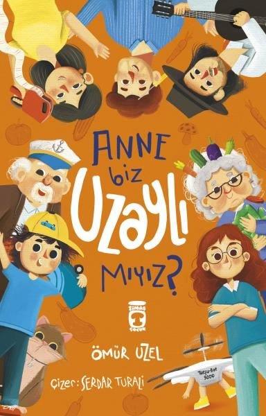 Ömür ÜzelÇocuk Gençlik RomanlarıAnne Biz Uzaylı Mıyız?