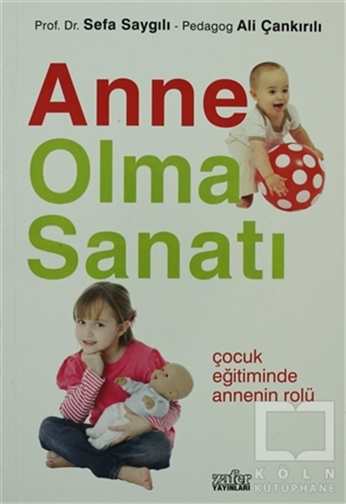 Sefa SaygılıAnnelik ve Çocuk BakımıAnne Olma Sanatı
