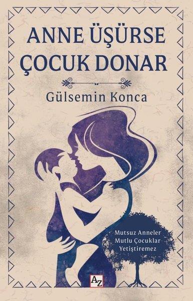 Gülsemin KoncaÇocuk Gelisim KitaplariAnne Üşürse Çocuk Donar
