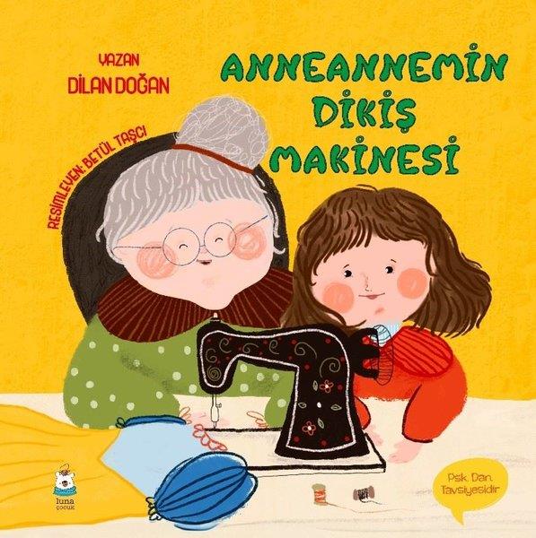 Dilan DoğanEgitim Etkinlik KitaplariAnneannemin Dikiş Makinesi