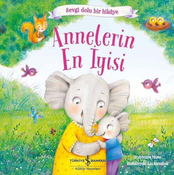 Stephanie MossOkul Öncesi Öykü KitaplarıAnnelerin En İyisi - Sevgi Dolu Bir Hikaye