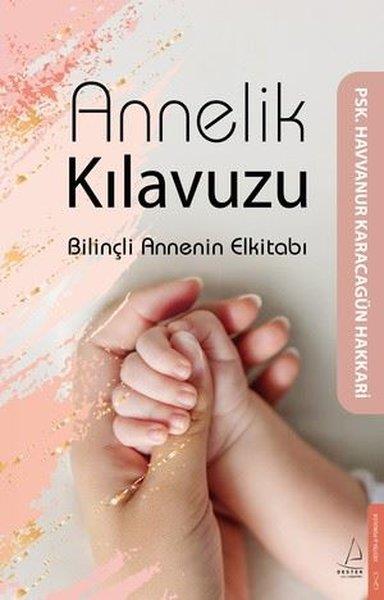 Havvanur Karacagün HakkariPsikoloji KitaplarıAnnelik Kılavuzu - Bilinçli Annenin Elkitabı