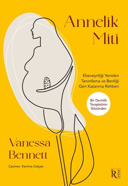 Vanessa BennettPsikoloji KitaplarıAnnelik Miti - Ebeveynliği Yeniden Tanımlama ve Benliği Geri Kazanma Rehberi