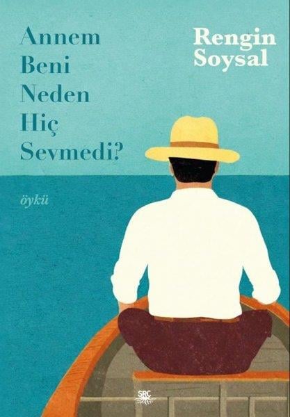 Rengin SoysalHikaye (Öykü) KitaplarıAnnem Beni Neden Hiç Sevmedi?