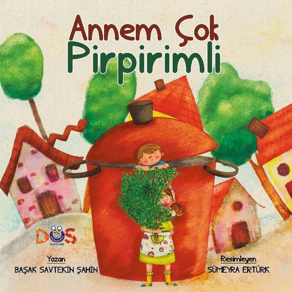 Başak Savtekin ŞahinEgitim Etkinlik KitaplariAnnem Çok Pirpirimli