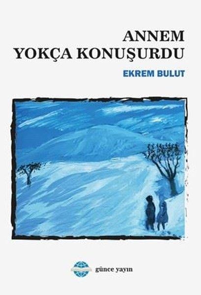 Ekrem BulutTürkiye RomanAnnem Yokça Konuşurdu