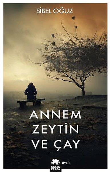 Sibel OğuzGeschichten Annem Zeytin ve Çay
