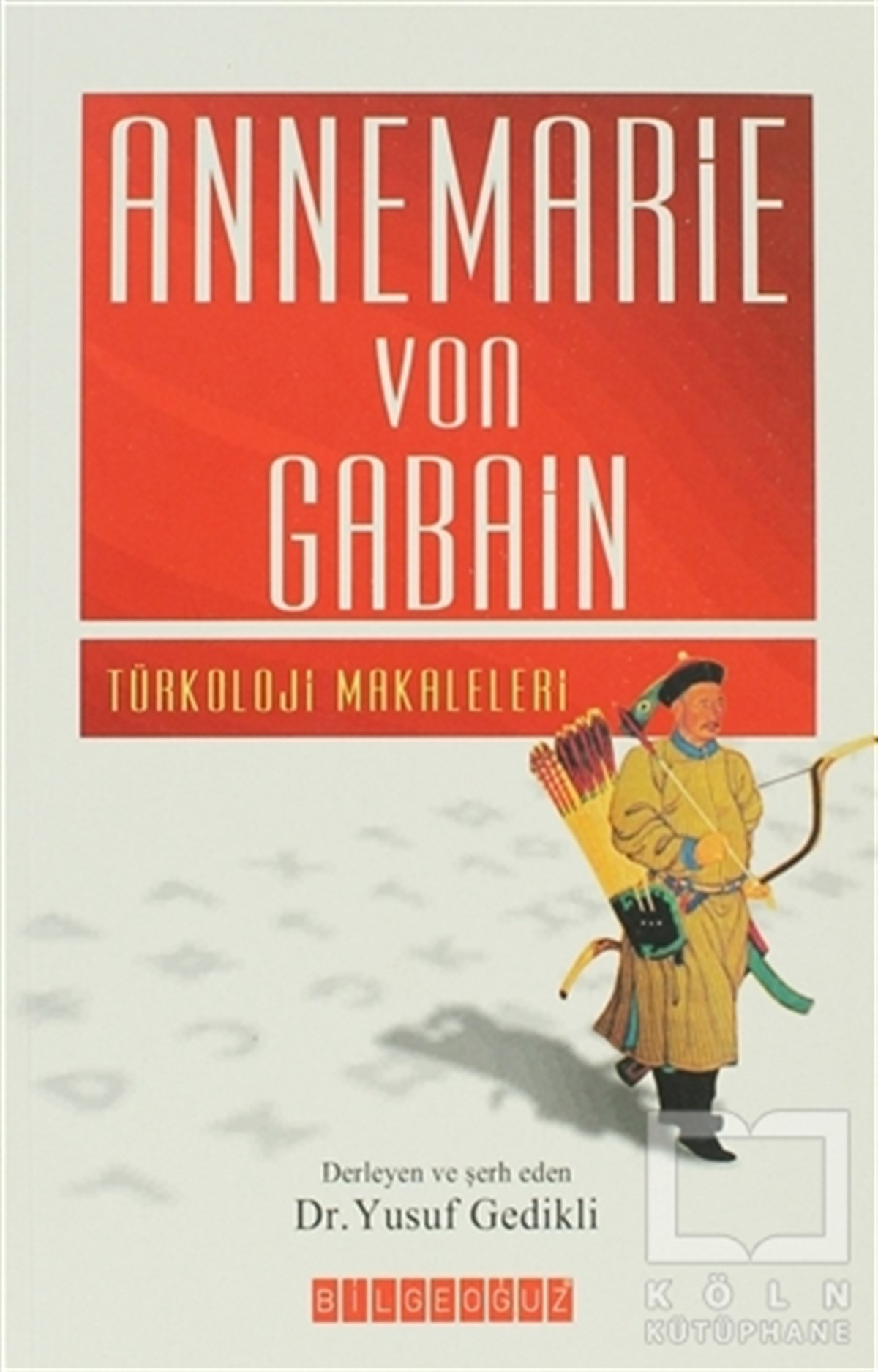 Yusuf GedikliTürk Tarihi AraştırmalarıAnnemarie Von Gabain