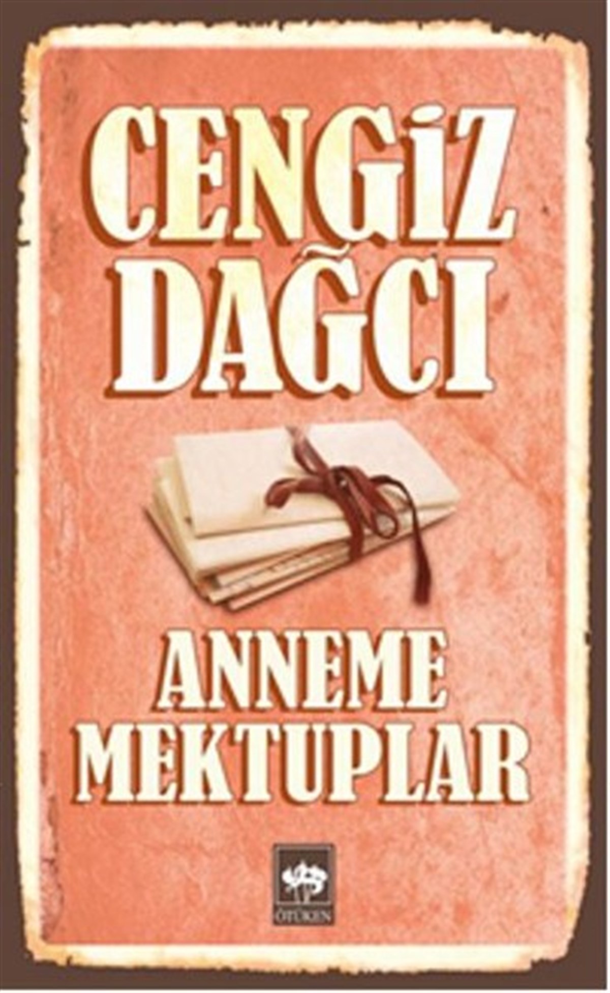 Cengiz DağcıTürkiye RomanAnneme Mektuplar Bütün Eserleri 3