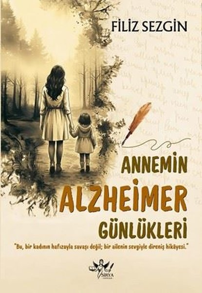 Filiz SezginMemoiren & Brief & TagebuchAnnemin Alzheimer Günlükleri