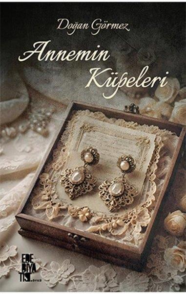 Doğan GörmezTürk RomaniAnnemin Küpeleri