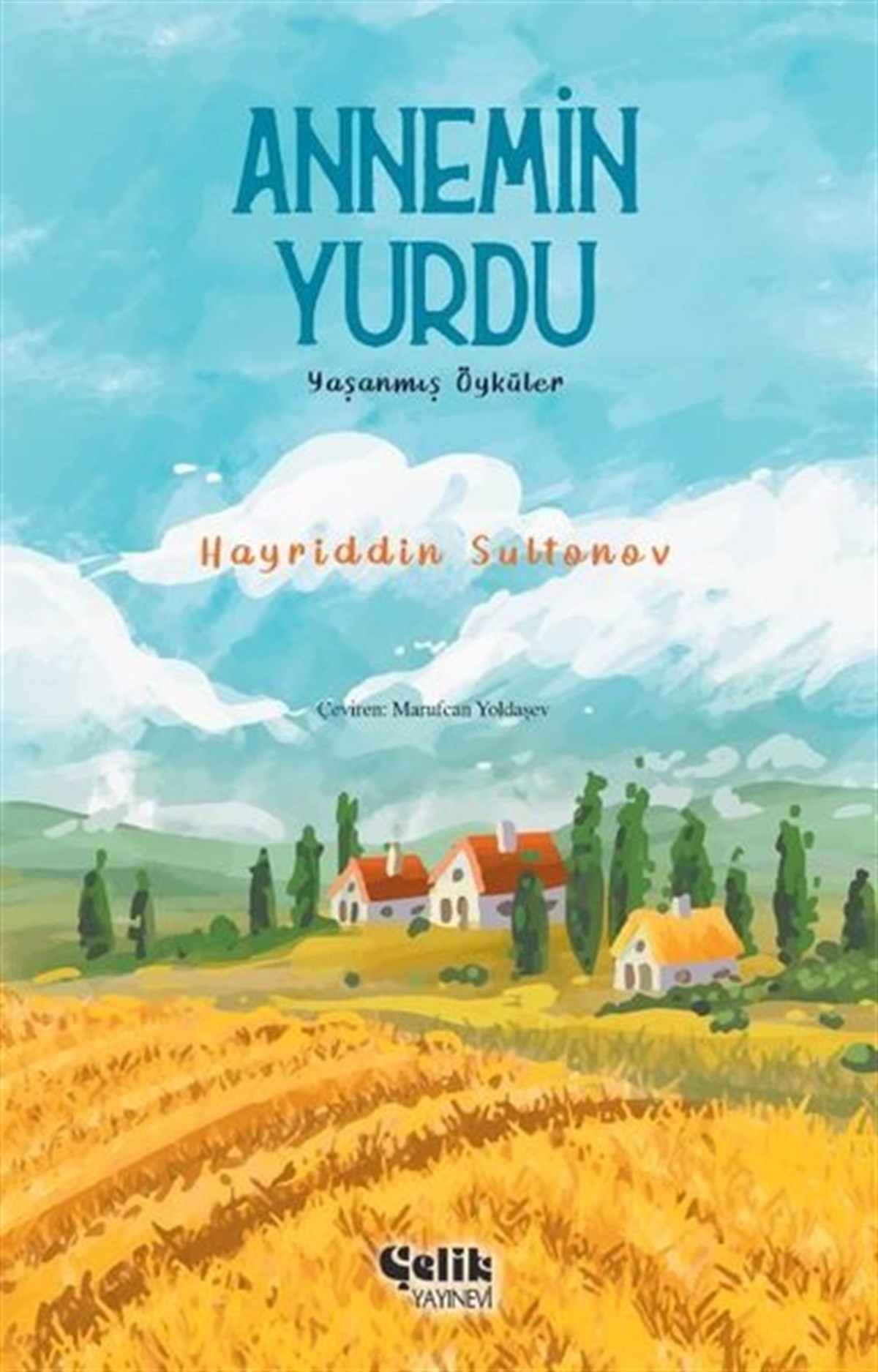 Hayriddin SultonovÇocuk Gençlik RomanlarıAnnemin Yurdu - Yaşanmış Öyküler