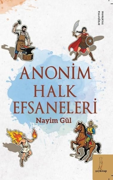 Nayim GülEleştiri & Kuram & İnceleme KitaplarıAnonim Halk Efsaneleri