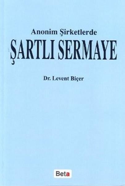 Gülgonca ÇarpıkHukukAnonim Şirketlerde Şartlı Sermaye