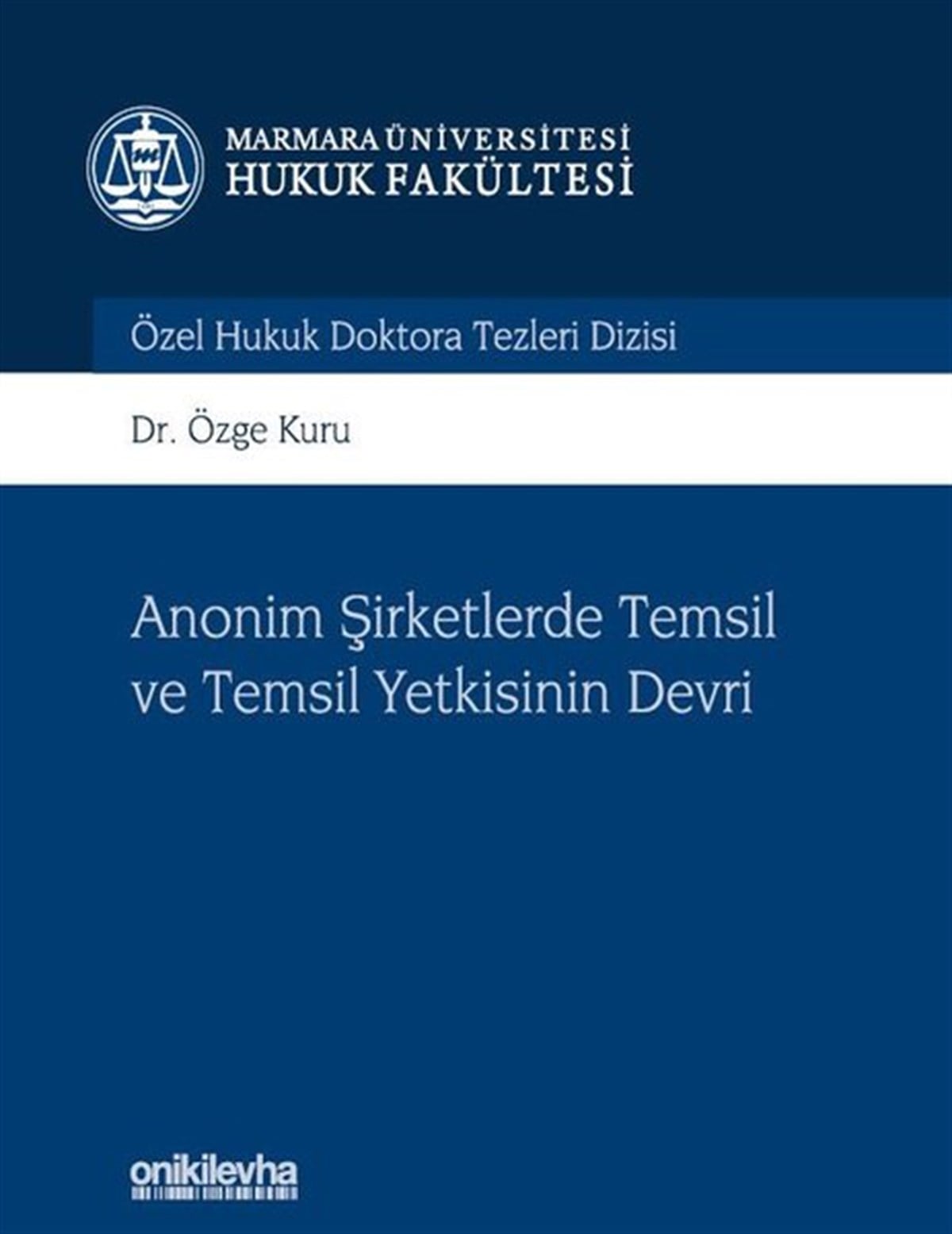 Özge KuruHukuk Üzerine KitaplarAnonim Şirketlerde Temsil ve Temsil Yetkisinin Devri