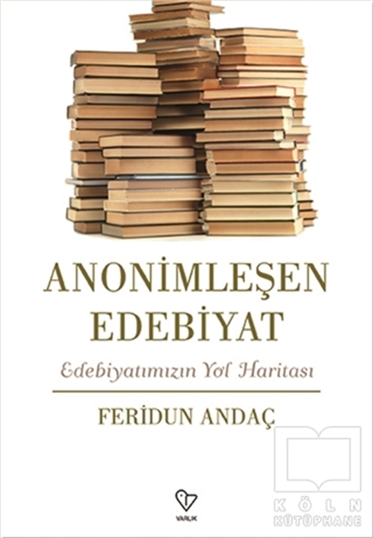 Feridun AndaçDenemeAnonimleşen Edebiyat