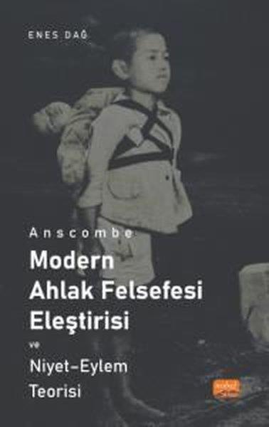 Enes DağFelsefe BilimiAnscombe - Modern Ahlak Felsefesi Eleştirisi: Niyet - Eylem Teorisi