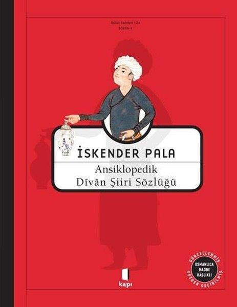 İskender PalaDil Bilimi - EtimolojiAnsiklopedik Divan Şiiri Sözlüğü - Osmanlıca Madde Başlıklı