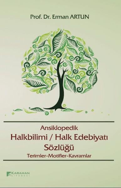 Erman ArtunBasvuru - Kaynak SözlüklerAnsiklopedik Halkbilimi / Halk Edebiyatı Terimleri Sözlüğü