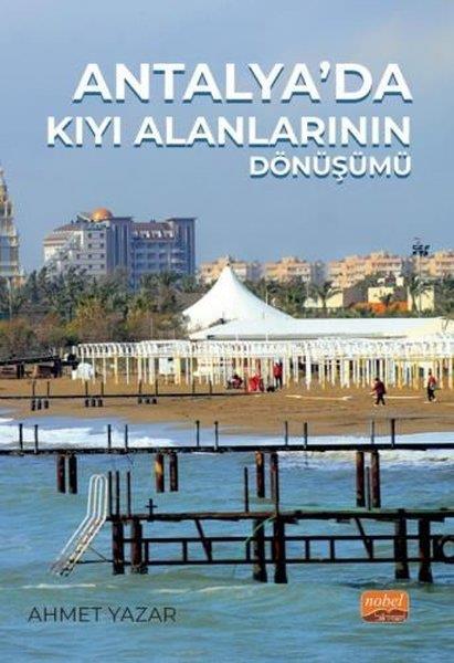Ahmet YazarEğitimAntalya'da Kıyı Alanlarının Dönüşümü