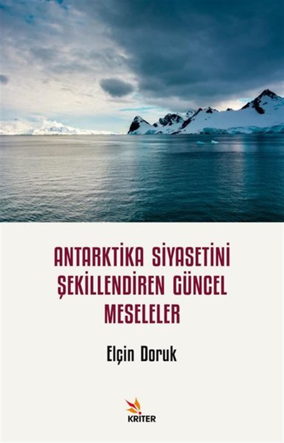 Elçin DorukDünya Siyaseti ve PolitikasıAntarktika Siyasetini Şekillendiren Güncel Meseleler