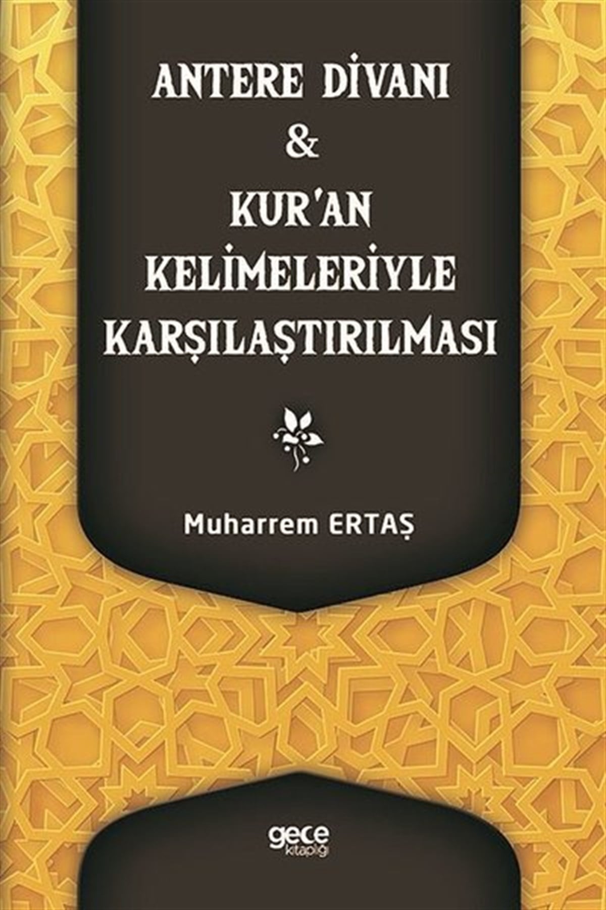 Muharrem Ertaşİslami KitaplarAntere Divanı ve Kur'an Kelimeleriyle Karşılaştırılması