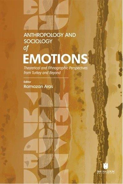 KolektifOther (Reference)Anthropology and Sociology of Emotions - Theoretical and Ethnographic Perspectives from Turkey and B
