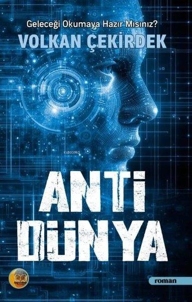 Volkan ÇekirdekBilimkurgu KitaplarıAnti Dünya - Geleceği Okumaya Hazır Mısınız?