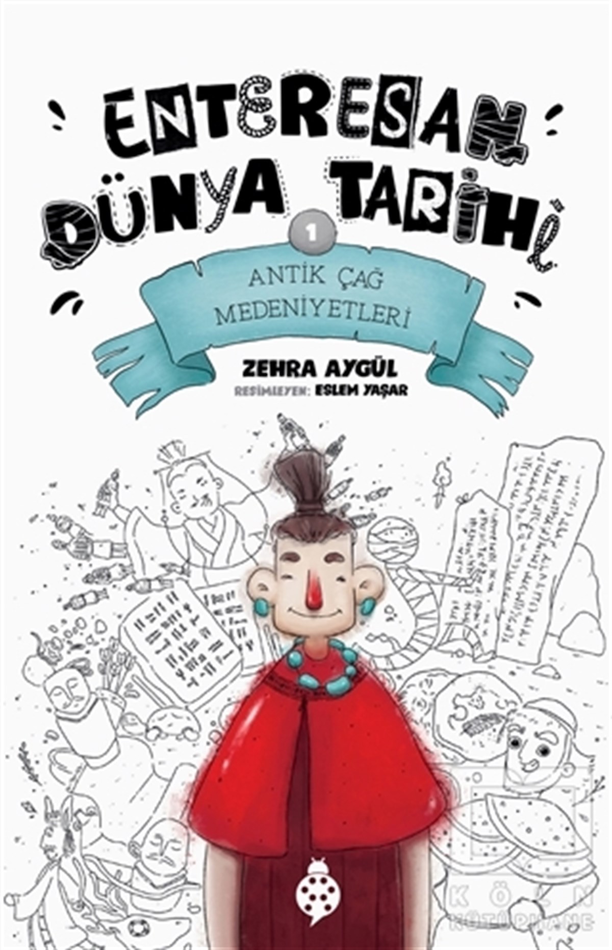 Zehra AygülKinder RomaneAntik Çağ Medeniyetleri - Enteresan Dünya Tarihi 1