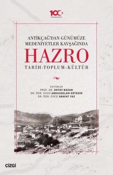 KolektifSosyoloji KitaplarıAntik Çağ'dan Günümüze Medeniyetler Kavşağında Hazro: Tarih - Toplum - Kültür
