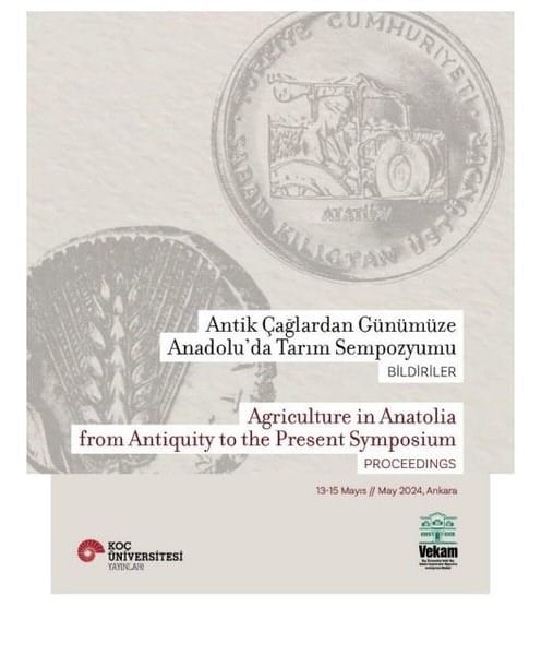 KolektifArkeolojiAntik Çağlardan Günümüze Anadolu'da Tarım Sempozyumu: Bildiriler - Agriculture in Anatolia from Antiquity to The Present Symposium Proceedings 13-15 Mayıs/May 2024 Ankara