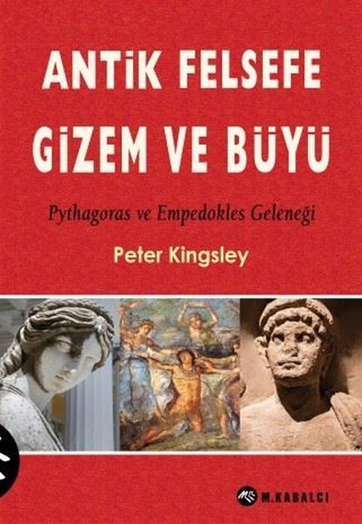 Peter KingsleyFelsefe BilimiAntik Felsefe Gizem ve Büyü