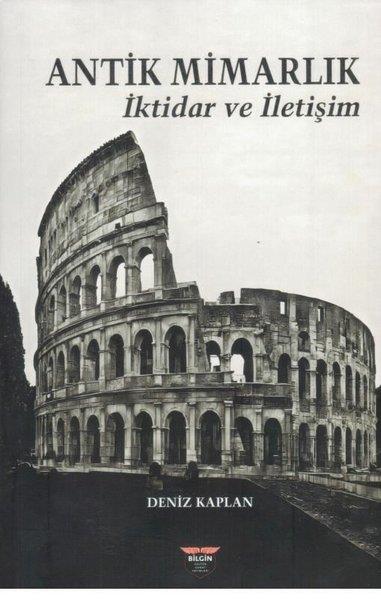 Deniz KaplanMimarlık KitaplarıAntik Mimarlık - İktidar ve İletişim