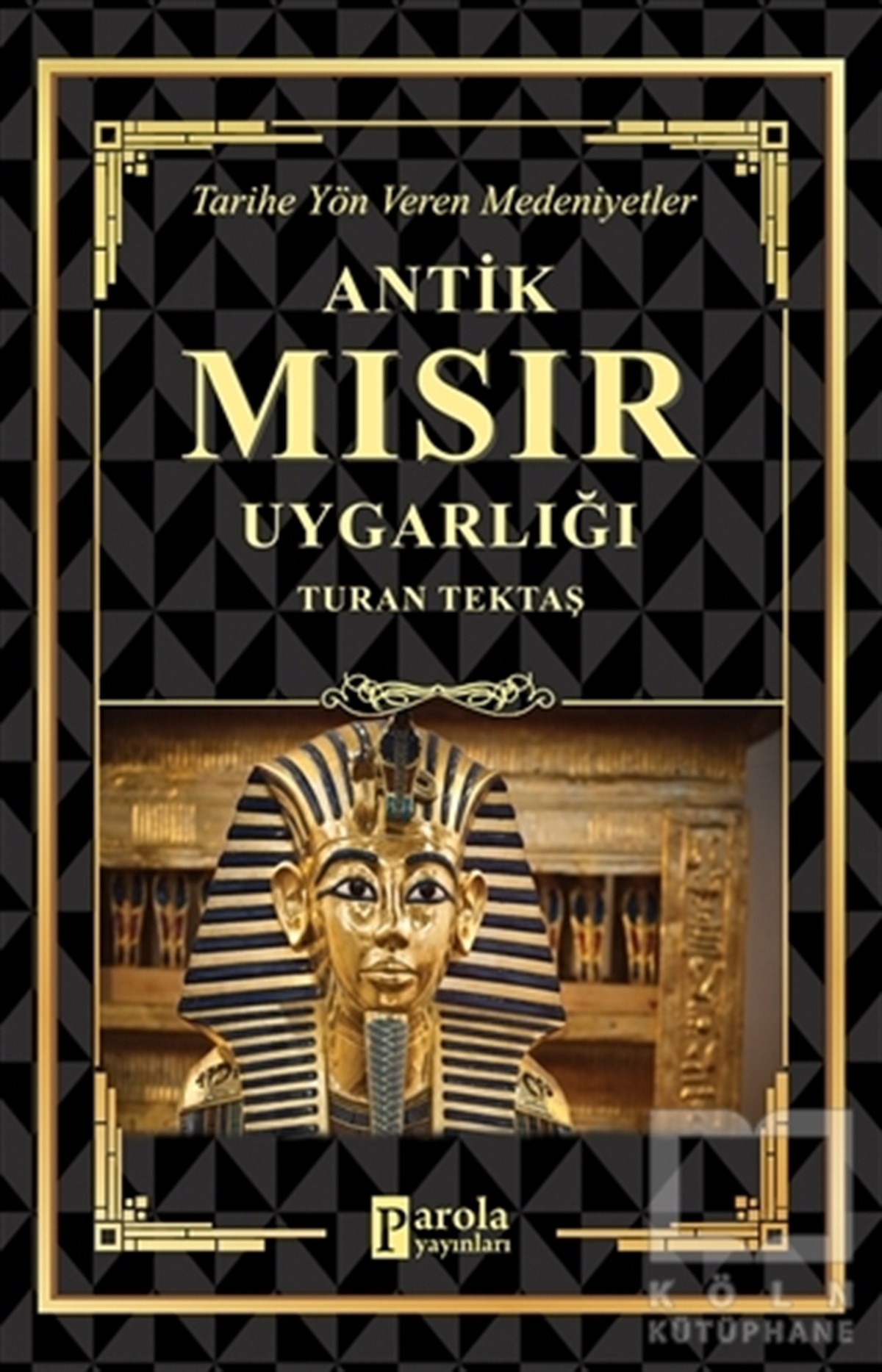 Turan TektaşAraştırma - İncelemeAntik Mısır Uygarlığı