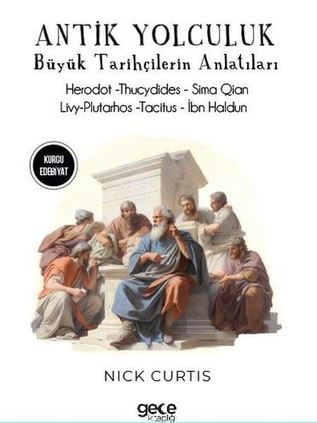 Nick CurtisDünya RomanAntik Yolculuk - Büyük Tarihçilerin Anlatıları - Herodot - Thucydides - Sima Qian - Livy  Plutar