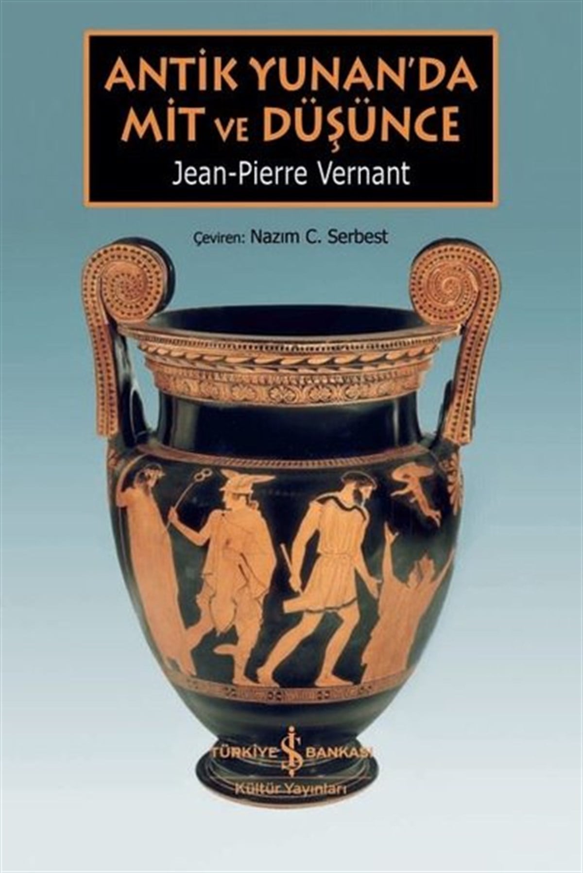 Jean Pierre VernantMitoloji EfsaneAntik Yunan'da Mit ve Düşünce