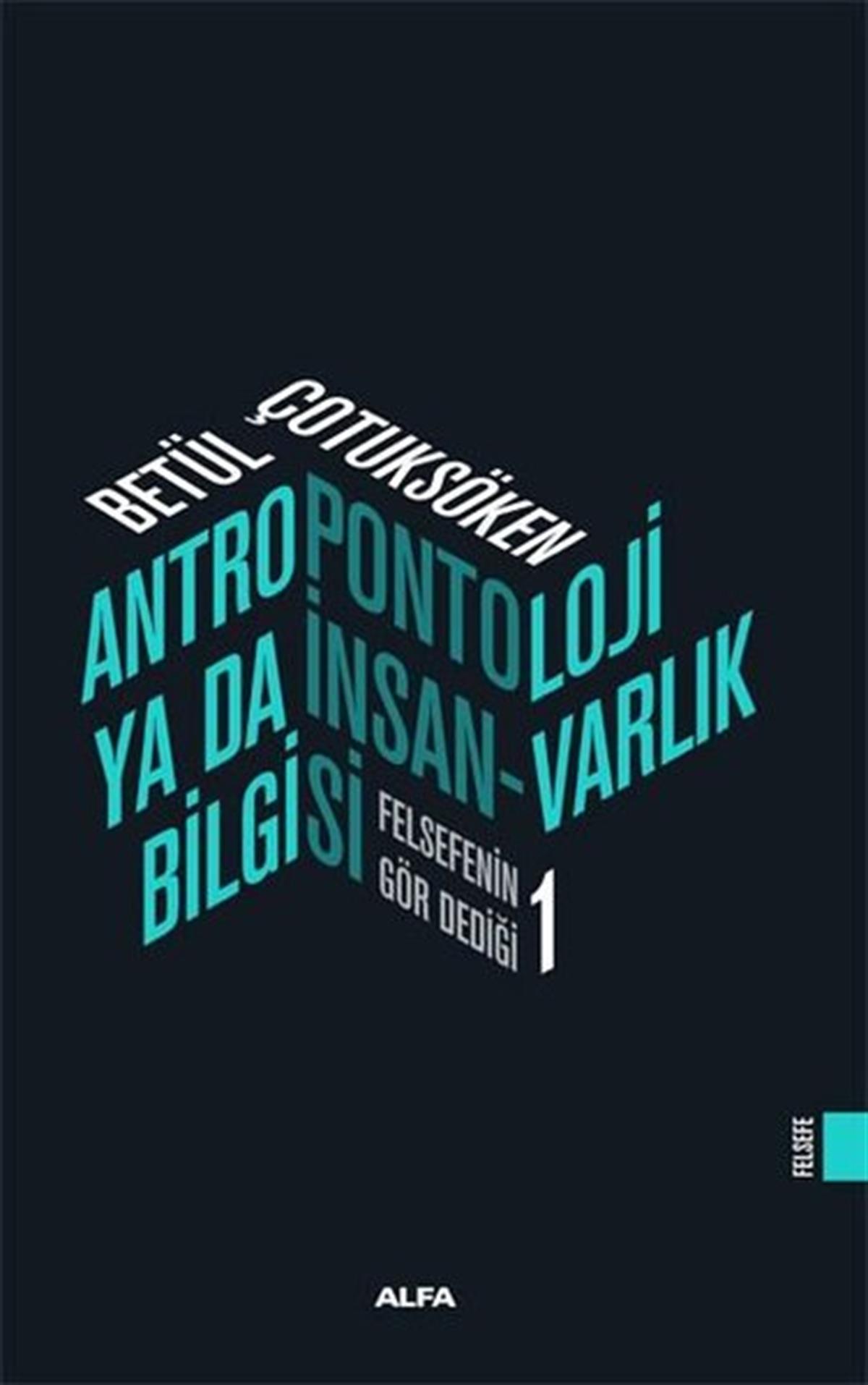 Betül ÇotuksökenFelsefe BilimiAntropontoloji Ya Da İnsan Varlık Bilgisi - Felsefenin Gör Dediği 1