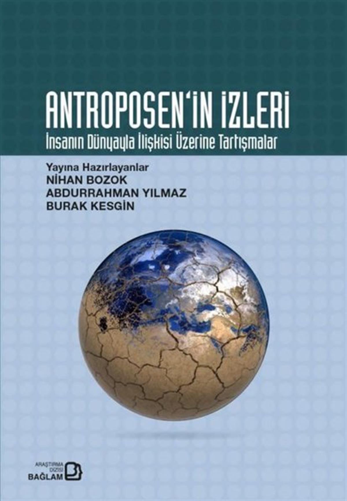 KolektifAntropolojiAntroposen'in İzleri - İnsanın Dünyayla İlişkisi Üzerine Tartışmalar