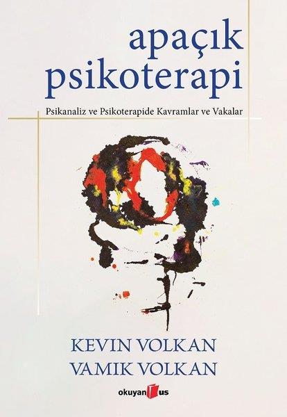 Kevin VolkanPsikoloji KitaplarıApaçık Psikoterapi - Psikanaliz ve Psikoterapide Kavramlar ve Vakalar