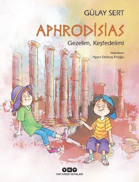 Gülay SertÇocuk Gençlik RomanlarıAphrodisias - Gezelim Keşfedelim!