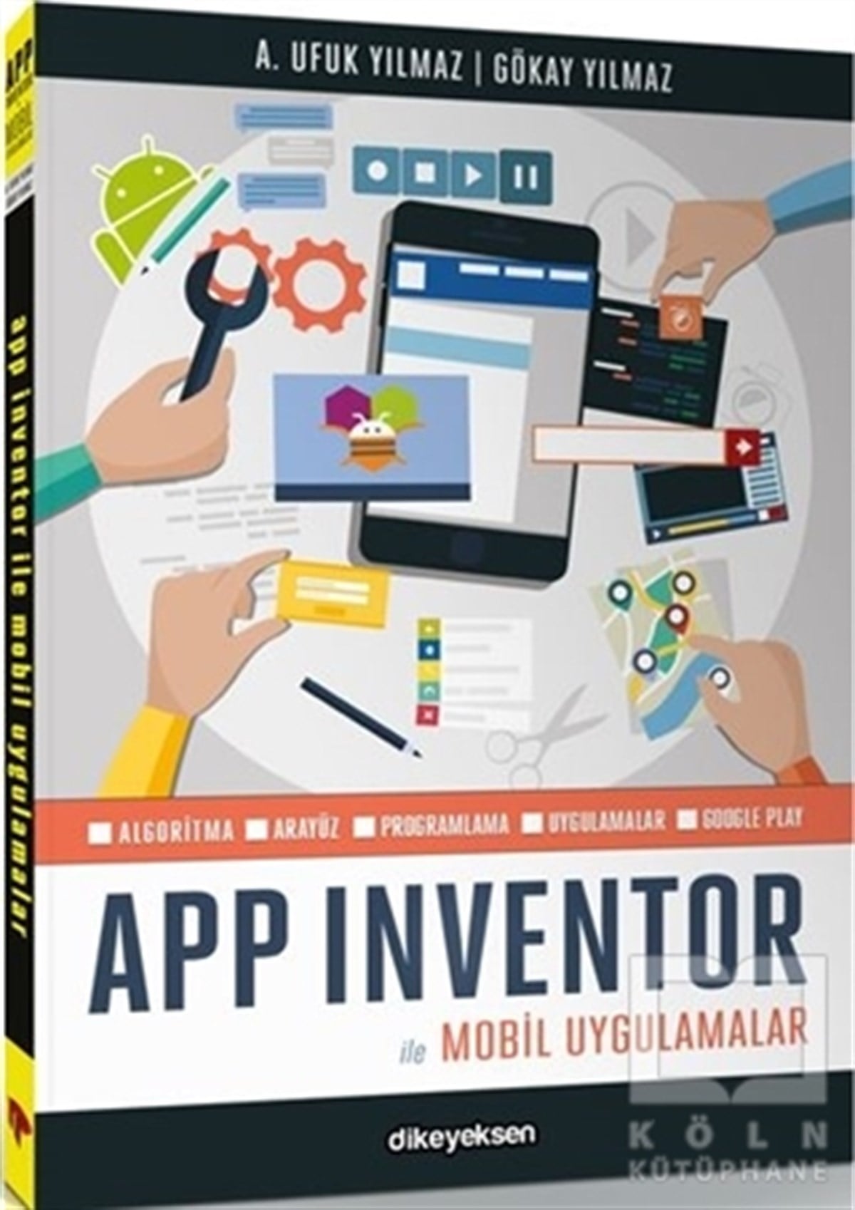Avcı Ufuk YılmazProgramlamaAPP Inventor ile Mobil Uygulamalar
