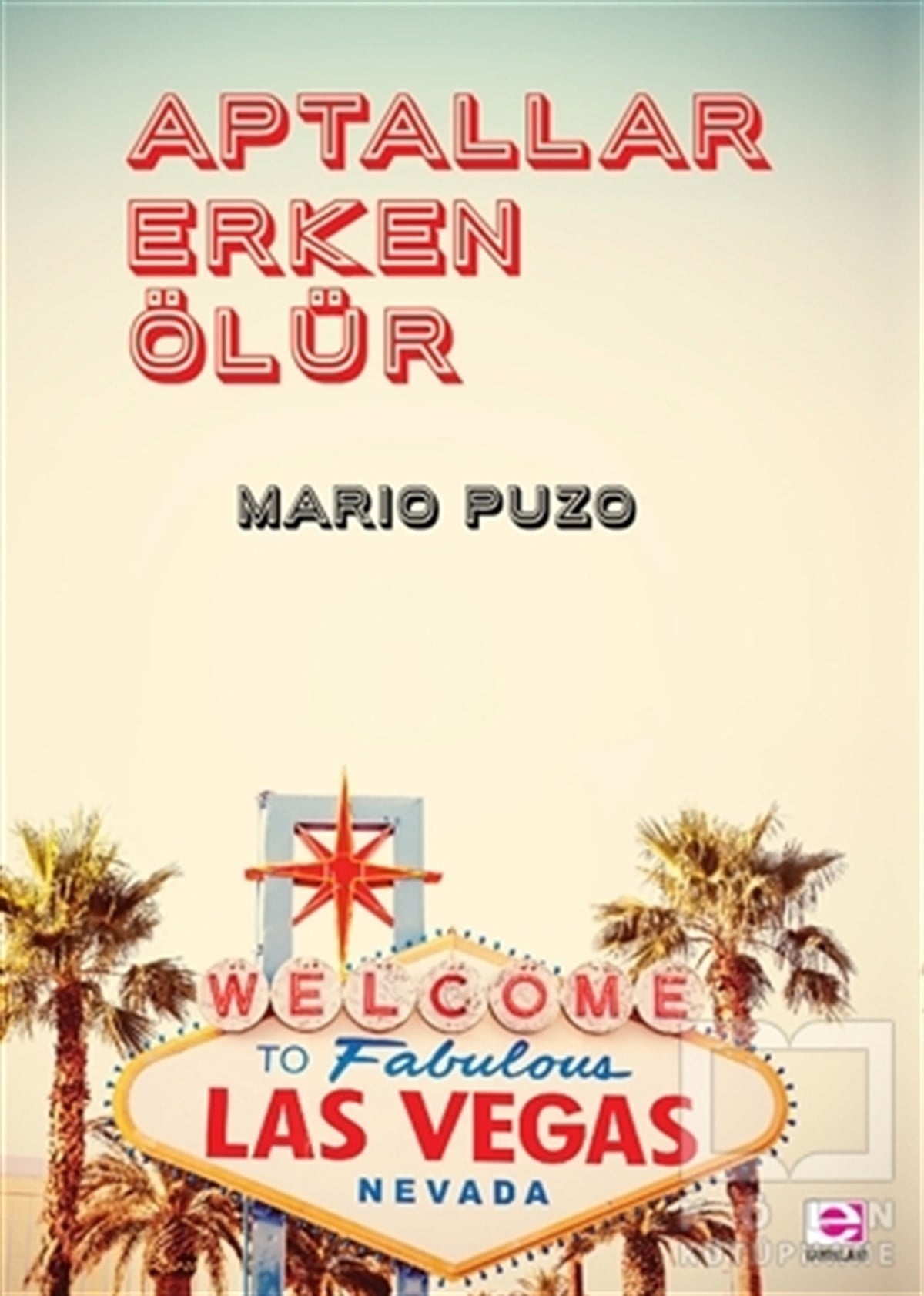 Mario PuzoAmerikan EdebiyatıAptallar Erken Ölür