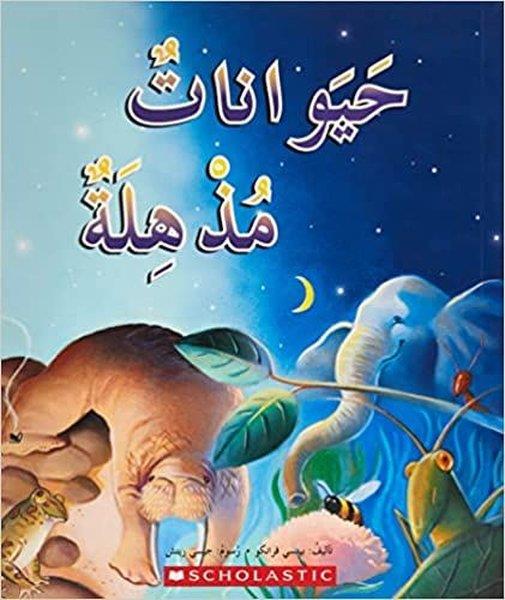 Scholastic AuthorsChildren(Arabic)Amazing Animals