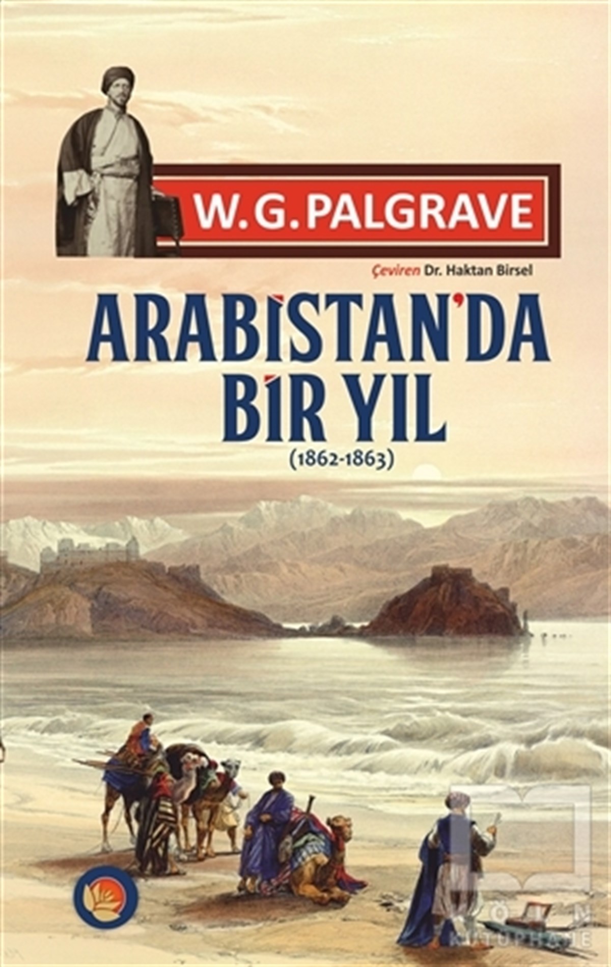 William Gifford PalgraveAnı - Mektup - GünlükArabistan'da Bir Yıl (1862-1863)