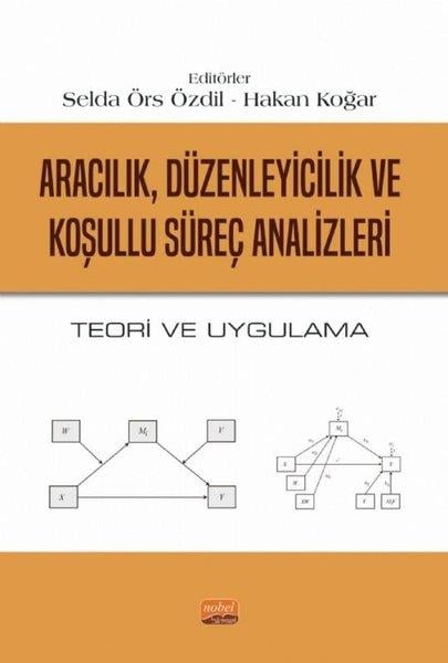 KolektifEğitimAracılık Düzenleyicilik ve Koşullu Süreç Analizleri - Teori ve Uygulama
