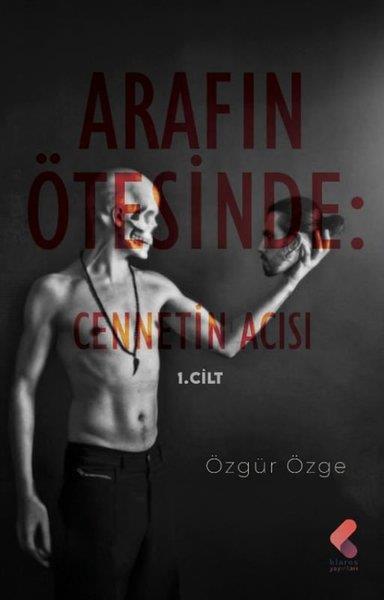 Özgür ÖzgeTürk RomaniArafın Ötesinde - Cennetin Acısı 1. Cilt