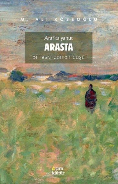 M. Ali KöseoğluTürk RomaniAraf'ta Yakut - Arasta - Bir Eski Zaman Düşü