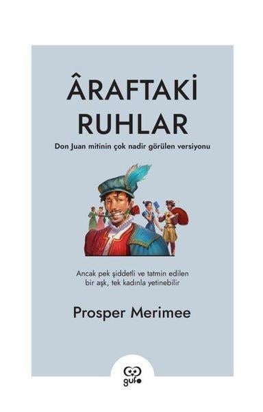 Prosper MerimeeDünya RomanAraftaki Ruhlar - Don Juan Mitinin Çok Nadir Görülen Versiyonu